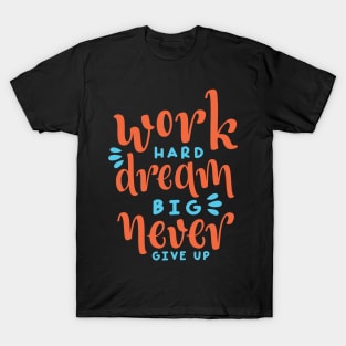 Quotes Work Hard T-Shirt